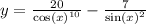 y = \frac{20}{ { \cos(x) }^{10} } - \frac{7}{ { \sin(x) }^{2} }