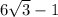 6 \sqrt{3 } - 1