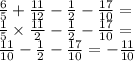 \frac{6}{5} + \frac{11}{12} - \frac{1}{2} - \frac{17}{10} = \\ \frac{1}{5} \times \frac{11}{2} - \frac{1}{2} - \frac{17}{10} = \\ \frac{11}{10} - \frac{1}{2} - \frac{17}{10} = - \frac{11}{10}