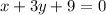 x + 3y + 9 = 0