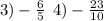 3)- \frac{6}{5} \: \: 4) - \frac{23}{10}