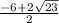 \frac{-6+2\sqrt{23} }{2}