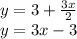 y = 3 + \frac{3x}{2} \\ y = 3x - 3