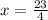 x = \frac{23}{4}