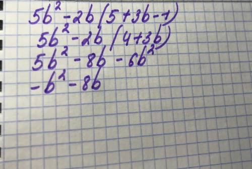 Упростите выражение5b2−2b(5+3b−1)​