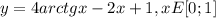 y=4arctgx-2x+1,x E[0;1]\\