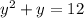 y^2+y=12