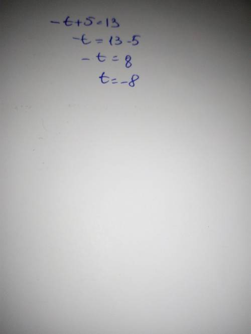 Дана функция y=−t+5. При каких значениях t значение функции равно 13?