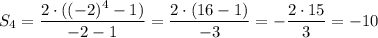 S_4=\dfrac{2\cdot((-2)^4-1)}{-2-1} =\dfrac{2\cdot(16-1)}{-3} =-\dfrac{2\cdot15}{3} =-10