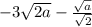 -3\sqrt{2a} - \frac{\sqrt{a} }{\sqrt{2} }