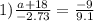 1) \frac{a + 18}{ - 2.73} = \frac{ - 9}{9.1}