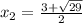 x_{2}= \frac{3+\sqrt{29} }{2}