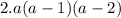 2.a(a - 1)(a - 2)