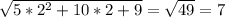 \sqrt{5*2^2+10*2+9} =\sqrt{49} =7