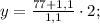 y=\frac{77+1,1}{1,1} \cdot 2;
