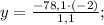 y=\frac{-78,1 \cdot (-2)}{1,1};