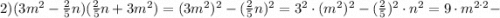 2) (3m^{2}-\frac{2}{5}n)(\frac{2}{5}n+3m^{2})=(3m^{2})^{2}-(\frac{2}{5}n)^{2}=3^{2} \cdot (m^{2})^{2}-(\frac{2}{5})^{2} \cdot n^{2}=9 \cdot m^{2 \cdot 2}-