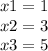 x1 = 1 \\ x2 =3 \\ x3 = 5