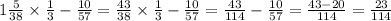 1 \frac{5}{38} \times \frac{1}{3} - \frac{10}{57} = \frac{43}{38} \times \frac{1}{3} - \frac{10}{57} = \frac{43}{114} - \frac{10}{57} = \frac{43 - 20}{114} = \frac{23}{114}