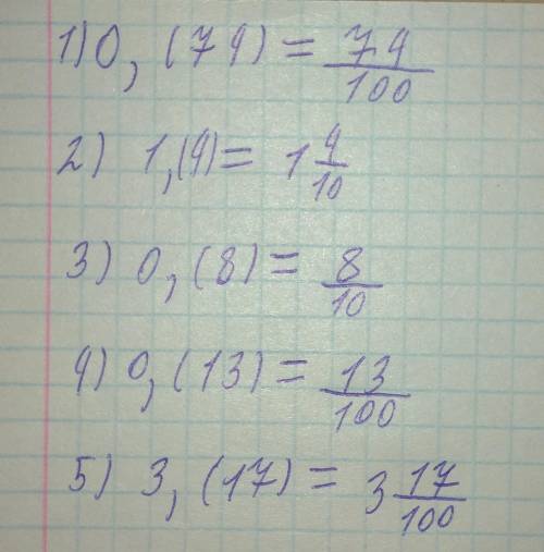 3. Запишите периодические десятичные дроби в обыкновенной 0,(74)=1, (4)=0, (8)=0, (13) =3, 1(7) =​