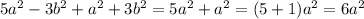 5a {}^{2} - 3b { }^{2} + a {}^{2} + 3b {}^{2} = 5a {}^{2} + a {}^{2} = (5 + 1)a {}^{2} = 6a {}^{2}