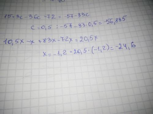 Решите:15+3с-18(2с+4) при с=0.5 10,5x-x+(83x-72x) при x=-1,2