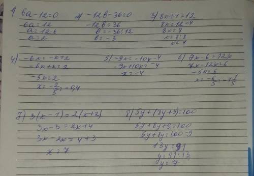 Алгебра 6a-12=0-12b-36=08x+4=12-6x=-x+2-9x=-10x-47x-6=12x3(x-1)=2(x+2)5y+(8y+9) =100​