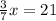 \frac{3}{7} x = 21