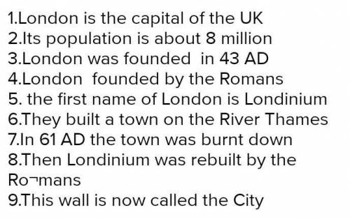 ответьте на вопросы о Лондоне. 1. When was London founded? 2. What name did it have at first? 3. Why