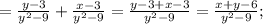 =\frac{y-3}{y^{2}-9}+\frac{x-3}{y^{2}-9}=\frac{y-3+x-3}{y^{2}-9}=\frac{x+y-6}{y^{2}-9};