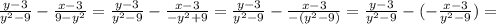 \frac{y-3}{y^{2}-9}-\frac{x-3}{9-y^{2}}=\frac{y-3}{y^{2}-9}-\frac{x-3}{-y^{2}+9}=\frac{y-3}{y^{2}-9}-\frac{x-3}{-(y^{2}-9)}=\frac{y-3}{y^{2}-9}-(-\frac{x-3}{y^{2}-9})=