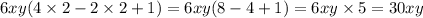 6xy(4 \times 2 - 2 \times 2 + 1) = 6xy(8 - 4 + 1) = 6xy \times 5 = 30xy