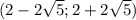 (2 - 2 \sqrt{5} ;2 + 2 \sqrt{5} )