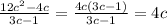 \frac{12 {c}^{2} - 4c}{3c - 1} = \frac{4c(3c - 1)}{3c - 1} = 4c