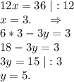 12x=36\ |:12\\x=3.\ \ \ \ \Rightarrow\\6*3-3y=3\\18-3y=3\\3y=15\ |:3\\y=5.