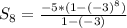 S_8=\frac{-5*(1-(-3)^8)}{1-(-3)}
