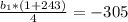 \frac{b_1*(1+243)}{4} =-305