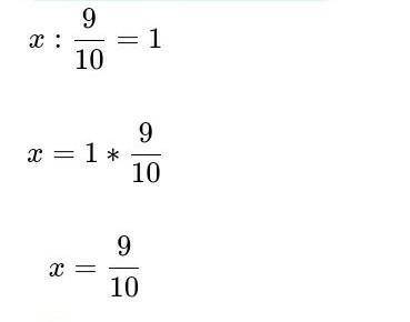 Решите уравнение x разделить на 9 10 равно 1​