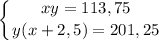 \displaystyle \left \{ {{xy=113,75} \atop {y(x+2,5)=201,25}} \right.