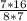 \frac{7*16}{8*7}