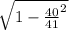 \sqrt{1-\frac{40}{41}^{2} }