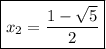 \displaystyle \boxed{{x_2}=\frac{{1-\sqrt5}}{2}}