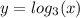 y = log_{3}(x) \\