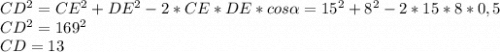 CD^{2} = CE^{2} + DE^{2} - 2 * CE * DE * cos\alpha = 15^{2} + 8^{2} - 2 * 15 *8 * 0,5\\CD^{2} = 169^{2}\\CD = 13