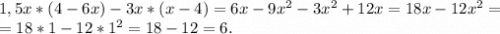 1,5x*(4-6x)-3x*(x-4)=6x-9x^2-3x^2+12x=18x-12x^2=\\=18*1-12*1^2=18-12=6.