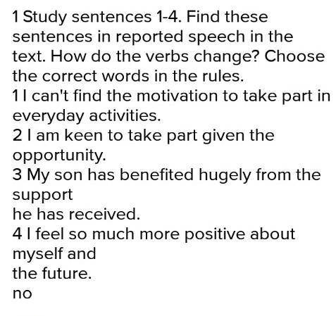 1 Study sei sentences in reported speech in the text. How do the verbs change? Choose the correct wo