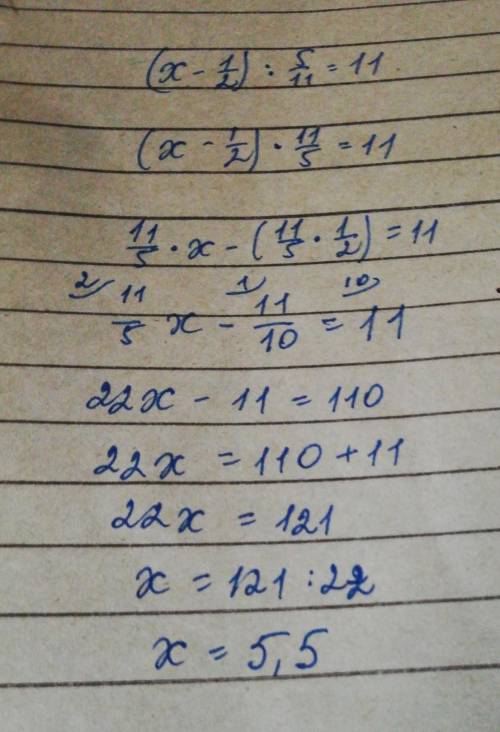 Реши уравнение:ответ: x =(х-1/2):5/11=11 то​