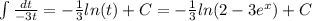 \int\limits \frac{dt}{ - 3t} = - \frac{1}{3} ln(t) + C = - \frac{1}{3} ln(2 - 3 {e}^{x} ) + C