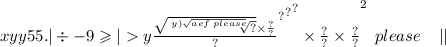 xyy55. | \div - 9 \geqslant | {y { { { \frac{ \sqrt{ \sqrt[y) \sqrt{aef \: please} ]{?} } \times \frac{?}{?} }{?} }^{?} }^{?} }^{?} \times \frac{?}{?} \times \frac{?}{?} }^{2} \: \: please \: \: \: \: \: | |
