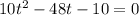 10 {t}^{2} - 48t - 10 = 0 \\